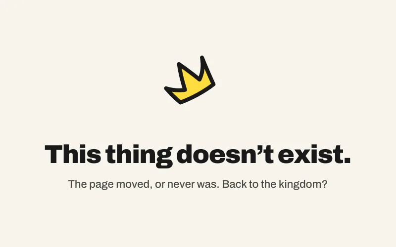 Thing King 404 graphic: a tilted yellow crown sticker above the words This thing doesn’t exist.